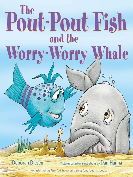 Title details for The Pout-Pout Fish and the Worry-Worry Whale by Deborah Diesen - Wait list
